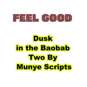 Dusk in the Baobab Two By Munye Scripts