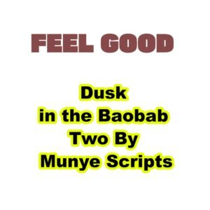 Dusk in the Baobab Two By Munye Scripts