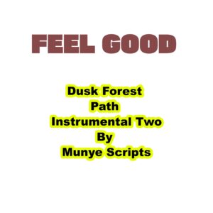 Dusk Forest Path Instrumental Two By Munye Scripts