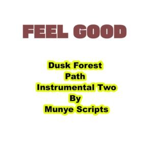 Dusk Forest Path Instrumental Two By Munye Scripts