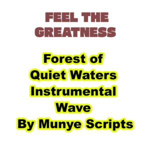 Forest of Quiet Waters Instrumental Wave By Munye Scripts