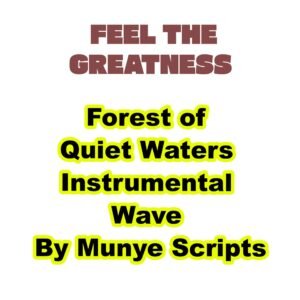Forest of Quiet Waters Instrumental Wave By Munye Scripts