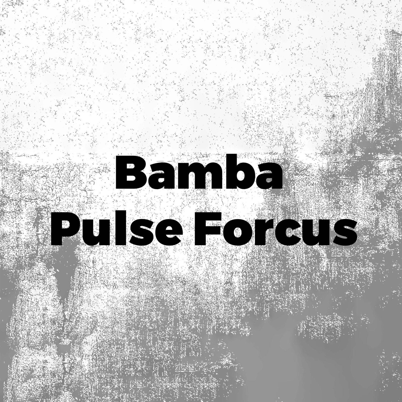 BambaPulseForcus