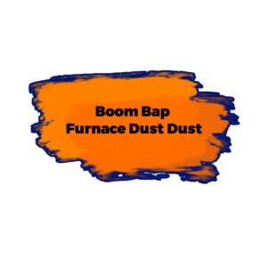 Boom Bap Furnace Dust Dust