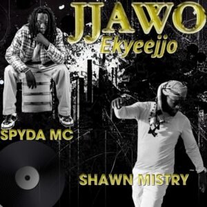Jjawo Ekyeejjo – Spyda MC (feat. Shawn Mistry) | Enjoy The Vibe